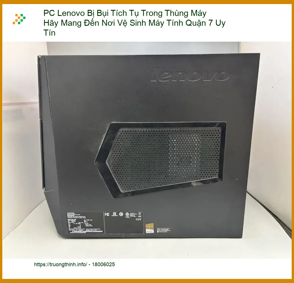 Vệ Sinh PC Lenovo Bị Bụi Tích Tụ Quận 7 - Địa điểm uy tín gần đây