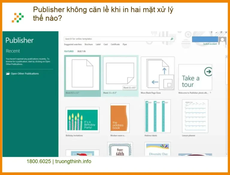 Văn phòng Publisher không căn lề khi in hai mặt - Khắc phục nhanh tại TPHCM
