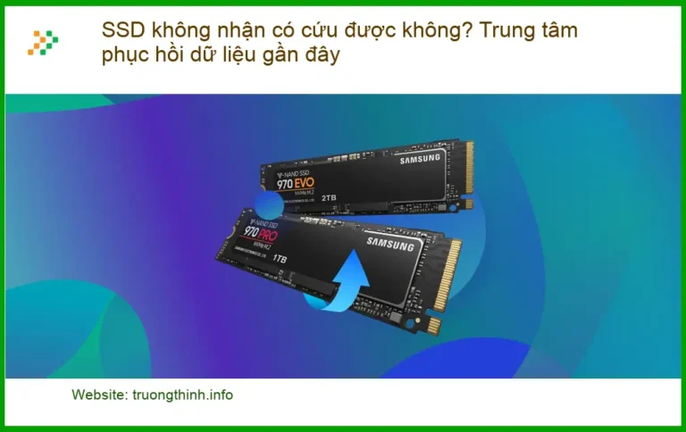 Khôi Phục Dữ Liệu SSD không nhận có cứu được không? - Trung tâm hỗ trợ gần đây