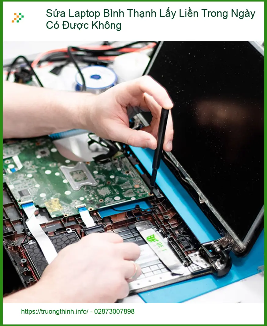 Sửa máy tính Laptop Bình Thạnh Lấy Liền Trong Ngày Có Được Không? - Dịch vụ tận nơi