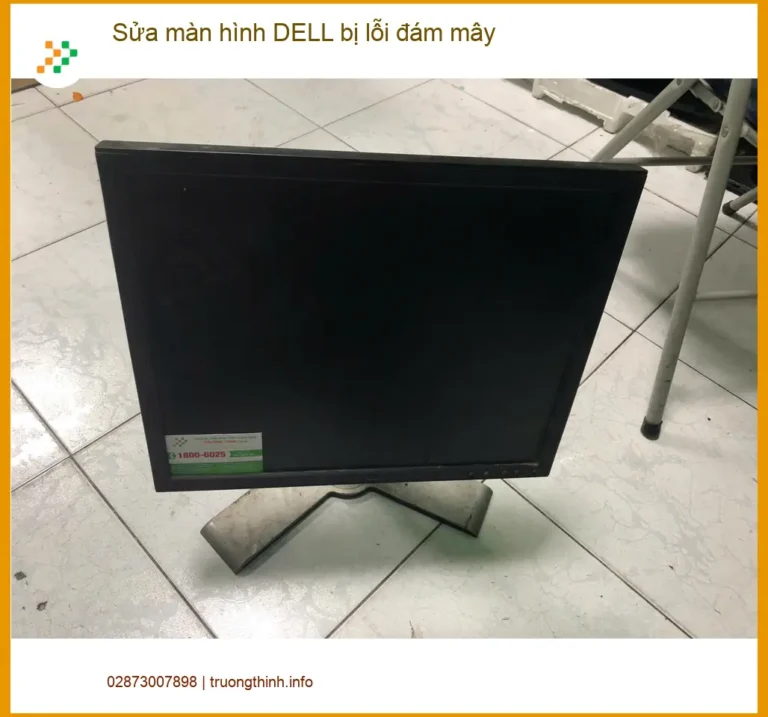 Trung tâm sửa màn hình DELL lỗi đám mây Quận Bình Tân - Chú Tấn kỹ sư điện tử review
