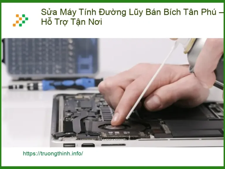 Sửa máy tính Đường Lũy Bán Bích Tân Phú - Dịch vụ tận nơi lấy liền