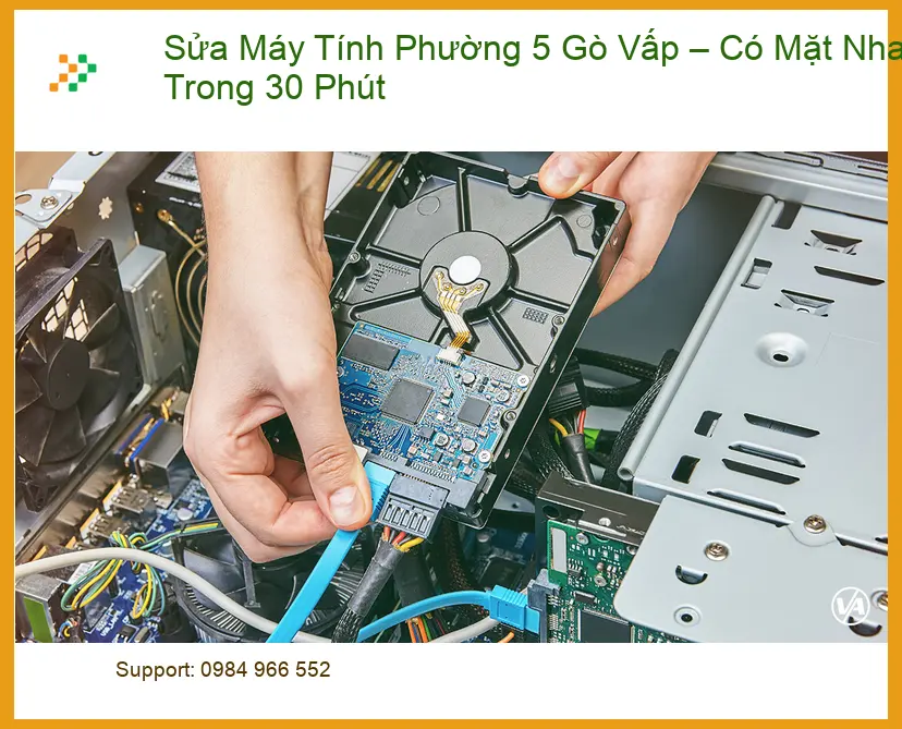 Sửa máy tính Phường 5 Gò Vấp – Có mặt nhanh 30 phút - Dịch vụ tận nơi