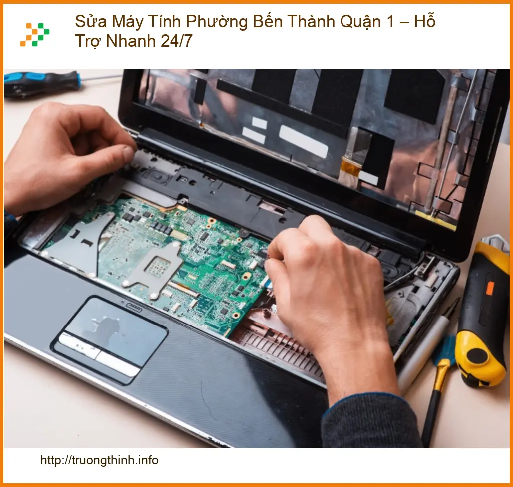 Sửa máy tính P. Bến Thành Q1 24/7 - Thợ sửa tận nơi lấy liền