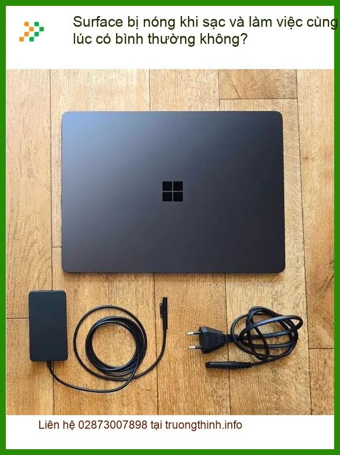 Surface nóng khi sạc, làm việc cùng lúc có bình thường? - Sửa