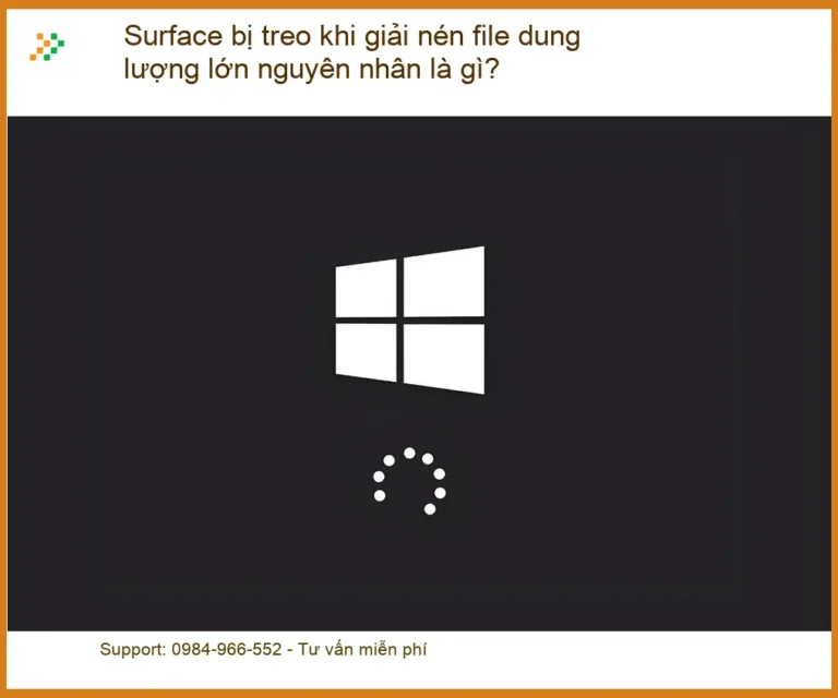 Surface bị treo khi giải nén file dung lượng lớn - Cách xử lý tại nhà