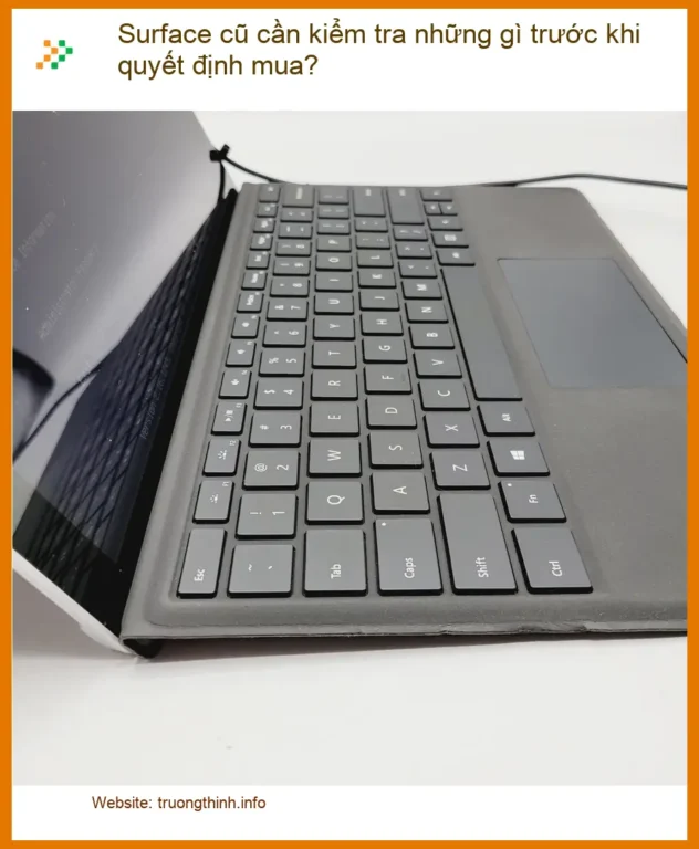 Surface cũ cần kiểm tra những gì trước khi mua? - Tư vấn chuyên gia kỹ thuật