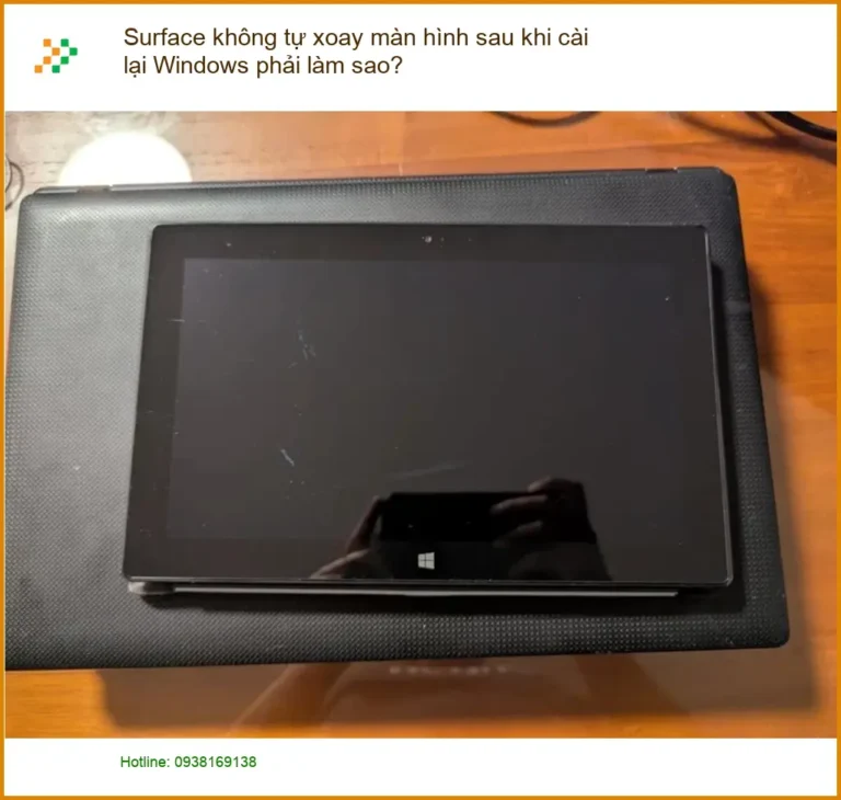 Surface không tự xoay màn hình sau cài Windows - Địa chỉ hỗ trợ nhanh