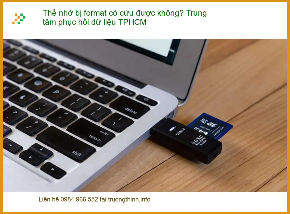 Khôi phục dữ liệu thẻ nhớ bị format - Trung tâm cứu dữ liệu TPHCM