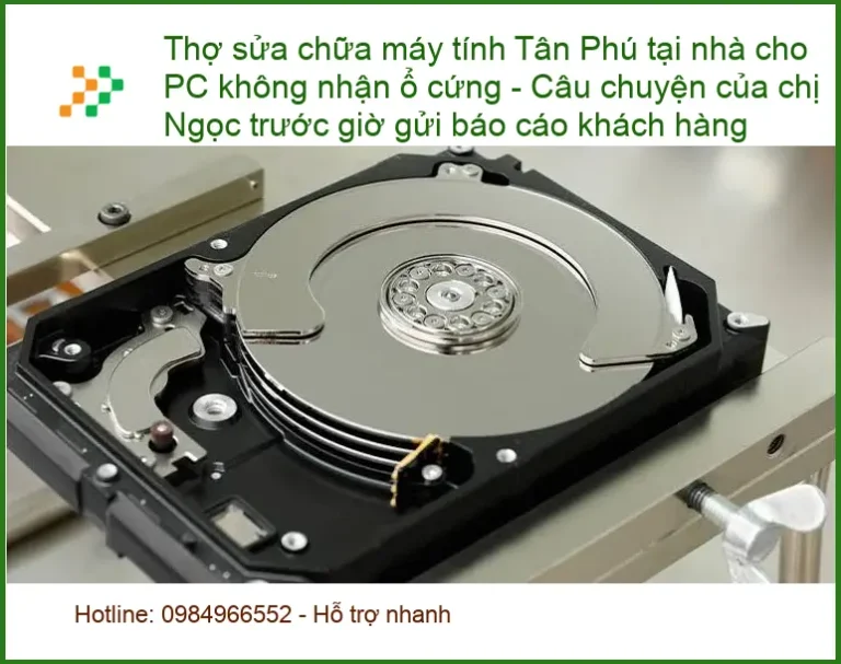 Sửa máy tính Thợ sửa chữa Tân Phú tại nhà PC không nhận ổ cứng - Gọi ngay 18006025