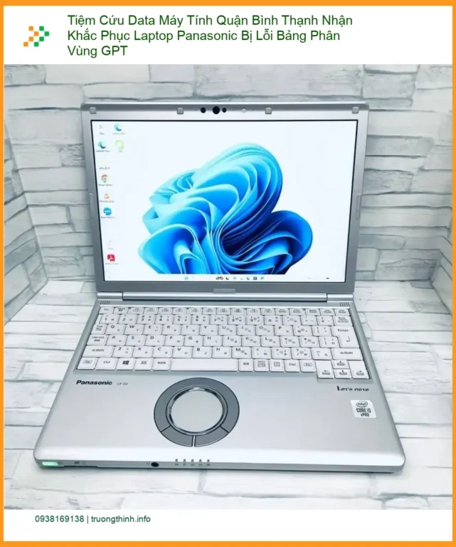 Khôi Phục Dữ Liệu Laptop Panasonic Lỗi GPT - Cứu Data Quận Bình Thạnh