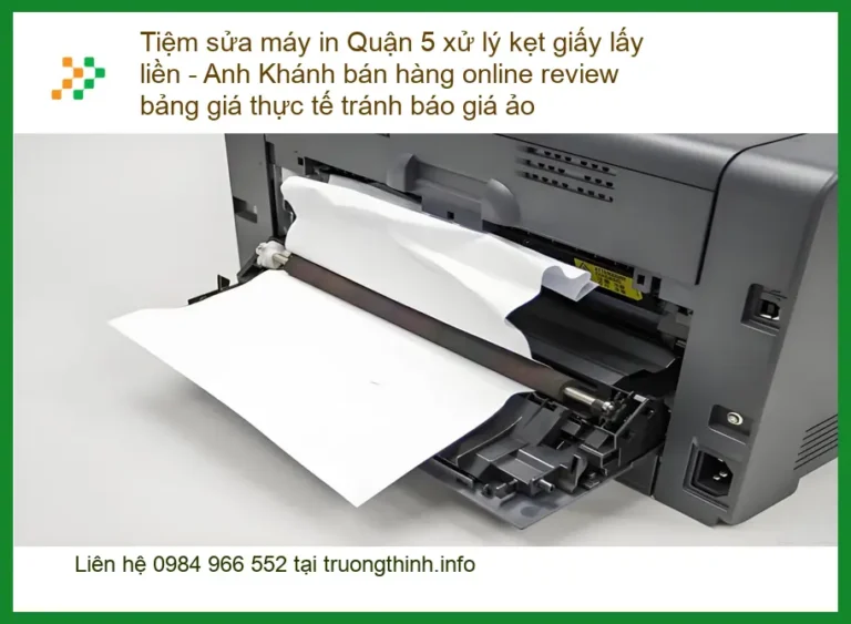 Sửa Chữa Nạp Mực Máy In Quận 5 kẹt giấy lấy liền - Gọi thợ xử lý nhanh