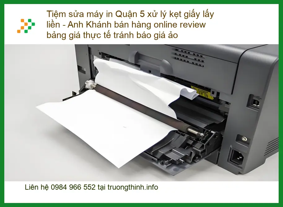 Sửa Chữa Nạp Mực Máy In Quận 5 kẹt giấy lấy liền - Gọi thợ xử lý nhanh