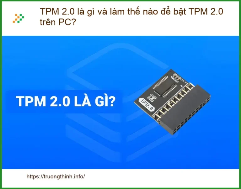 PC TPM 2.0 là gì, cách bật - Trung tâm hỗ trợ máy tính TPHCM
