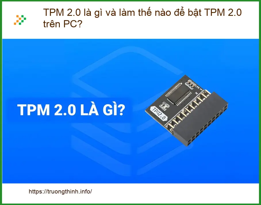 PC TPM 2.0 là gì, cách bật - Trung tâm hỗ trợ máy tính TPHCM