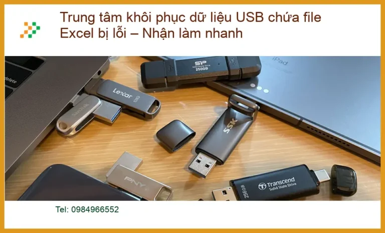 Khôi Phục Dữ Liệu USB Excel Lỗi Nhanh - Dịch vụ cứu dữ liệu tận nơi TPHCM
