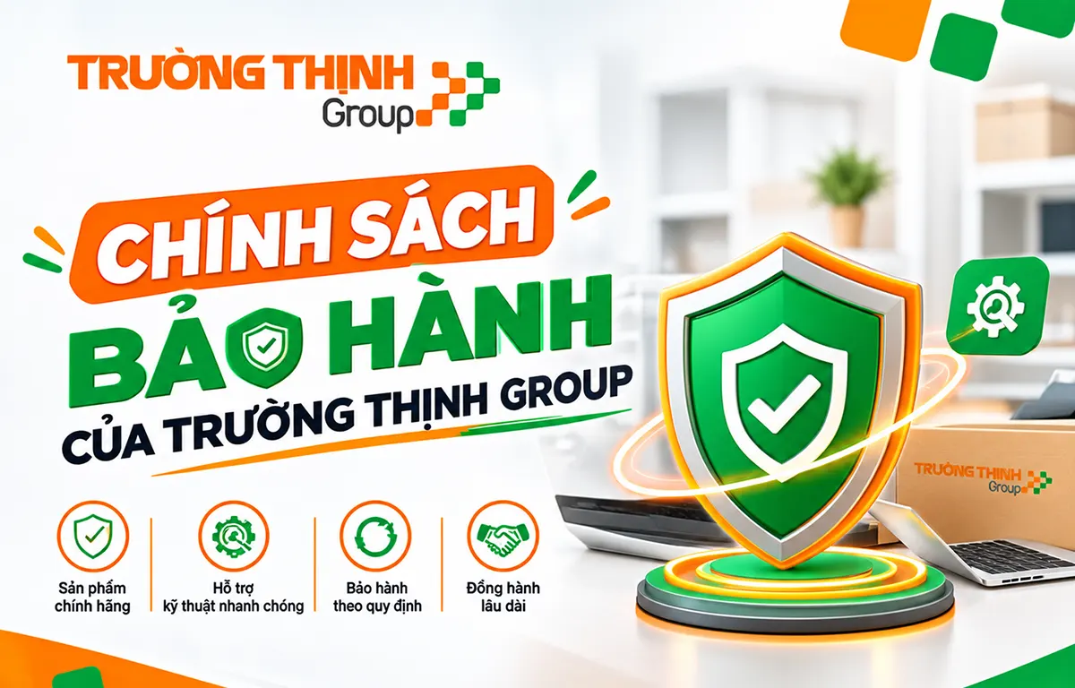 CHÍNH SÁCH BẢO HÀNH CỦA TRƯỜNG THỊNH GROUP