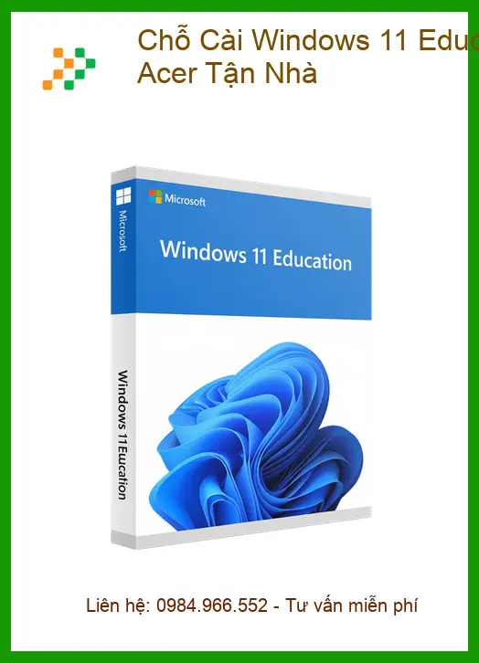 Cài Windows 11 Education Laptop Acer Tận Nhà - Dịch vụ nhanh TPHCM