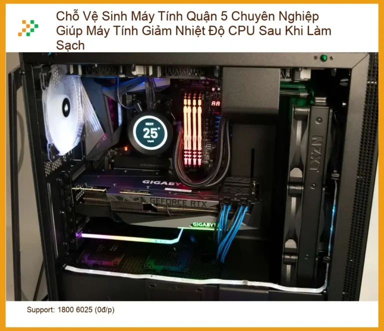 Vệ Sinh Máy Tính Chỗ Quận 5 Giảm Nhiệt CPU - Trung Tâm Chuyên Nghiệp