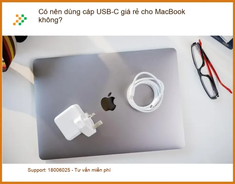 Macbook Có nên dùng cáp USB-C giá rẻ? - Đánh giá từ chuyên gia kỹ thuật
