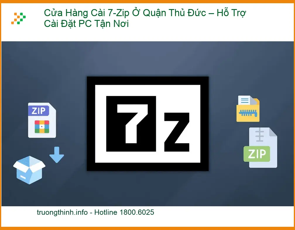 Cài Đặt Máy Tính Cửa Hàng 7-Zip Ở Quận Thủ Đức – Dịch vụ tận nơi uy tín