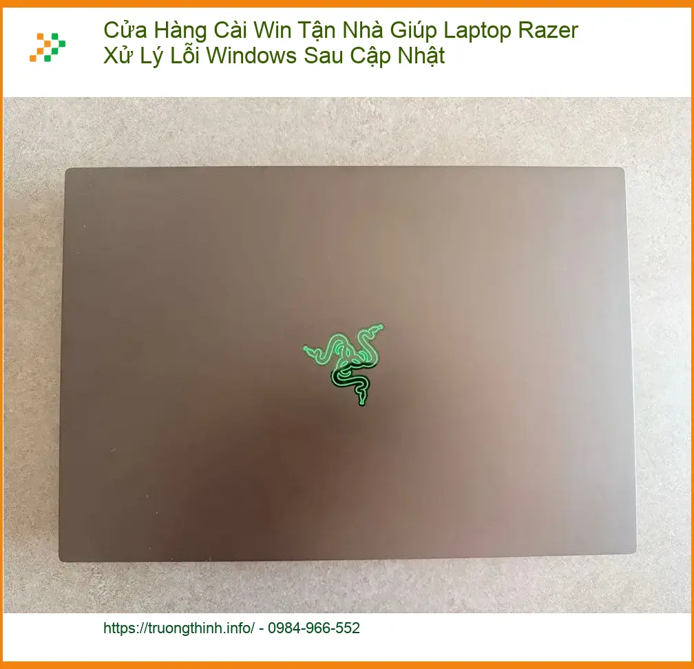 Cài Win tận nhà Laptop Razer lỗi sau cập nhật - Trung tâm hỗ trợ