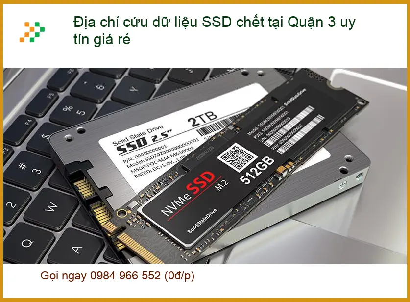 Khôi Phục Dữ Liệu SSD Chết Quận 3 - Dịch vụ cứu dữ liệu lấy liền