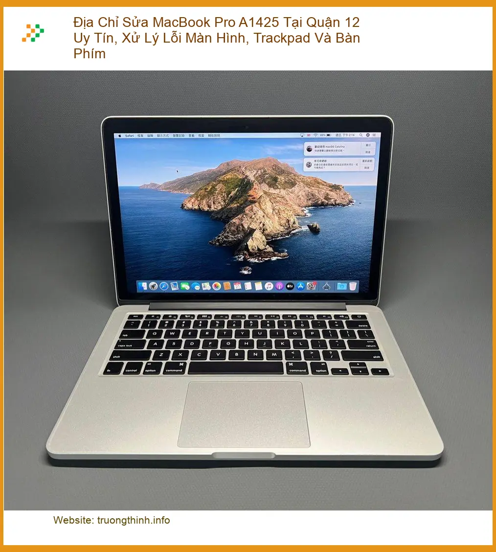 Sửa Macbook Pro A1425 Quận 12 lỗi màn hình, trackpad - Địa chỉ uy tín