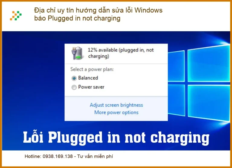 Windows lỗi Plugged in not charging - Địa chỉ sửa laptop uy tín TPHCM