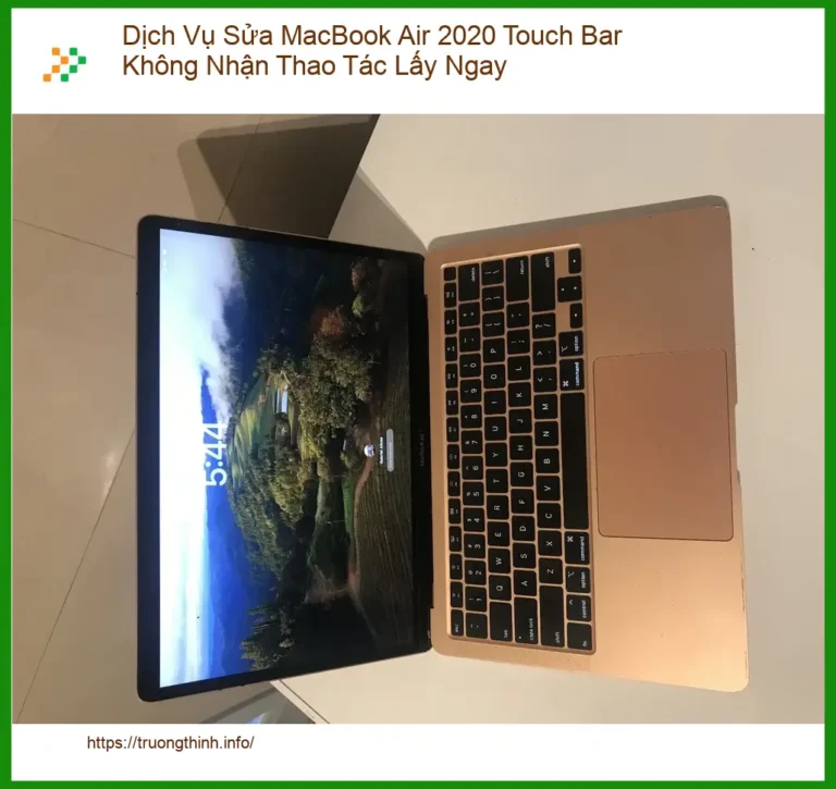 Sửa MacBook Air 2020 Touch Bar không nhận thao tác - Trung tâm hỗ trợ TPHCM