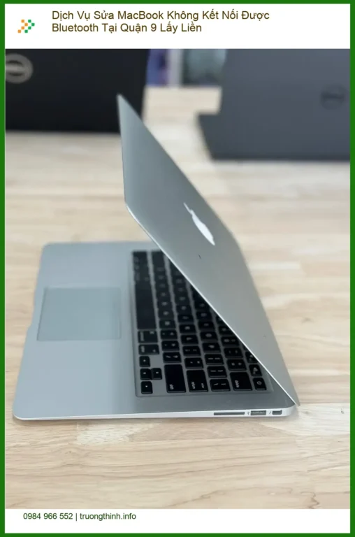Sửa Macbook Bluetooth Quận 9 Lấy Liền - Trung tâm hỗ trợ kỹ thuật nhanh
