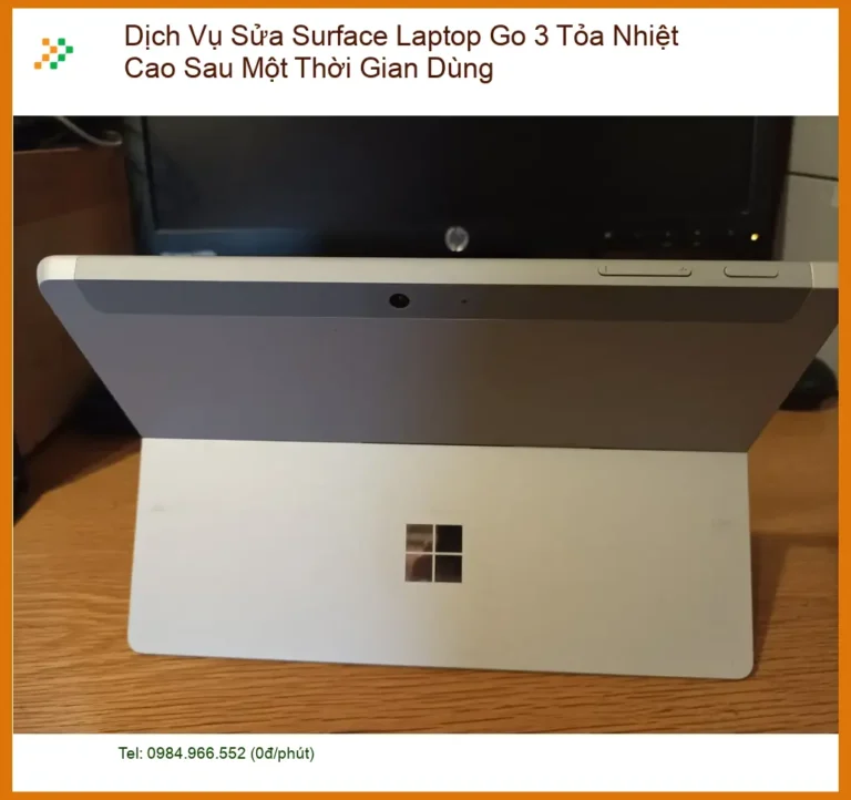 Sửa Surface Dịch Vụ Laptop Go 3 Tỏa Nhiệt Cao - Trung tâm hỗ trợ gần đây