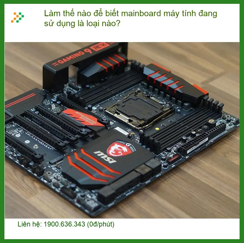 PC Làm thế nào để biết mainboard máy tính đang sử dụng là loại nào? - Chuyên gia kỹ thuật Trường Thịnh