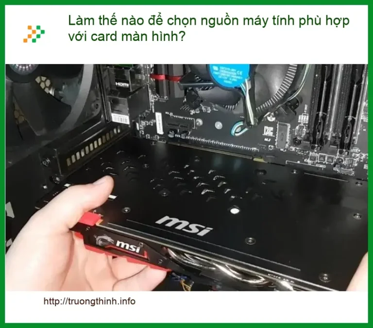 PC chọn nguồn phù hợp card màn hình? - Tư vấn chuyên gia kỹ thuật