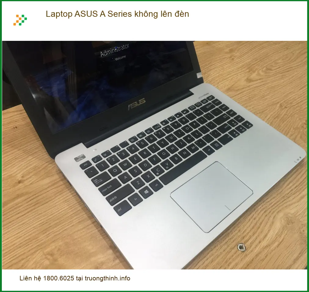 Sửa Laptop ASUS A Series không lên đèn màn hình - Địa chỉ trung tâm hỗ trợ gần đây
