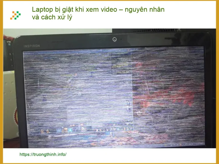 Laptop bị giật khi xem video – Xử lý tại nhà, trung tâm gần đây