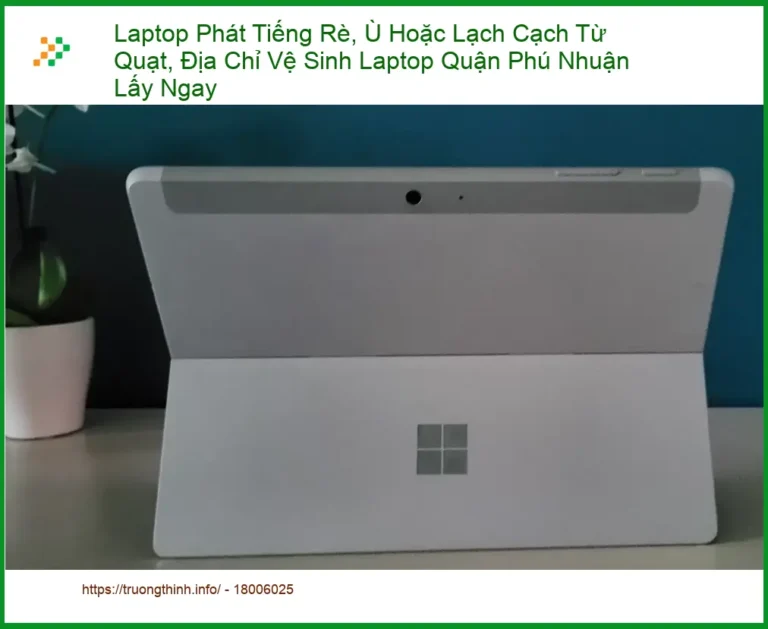 Vệ Sinh Laptop Phát Tiếng Rè, Ù Quạt Quận Phú Nhuận - Trung Tâm Lấy Liền