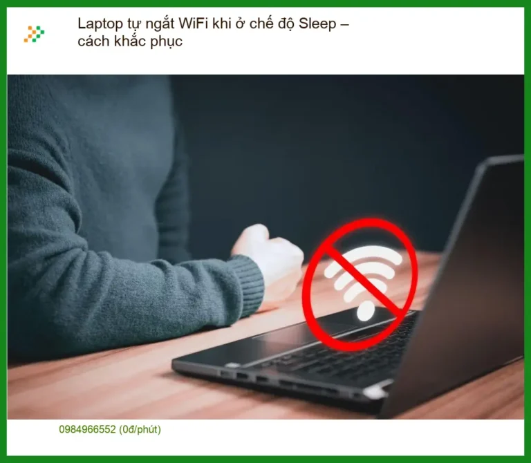 Laptop tự ngắt WiFi khi Sleep – Địa chỉ trung tâm hỗ trợ gần đây