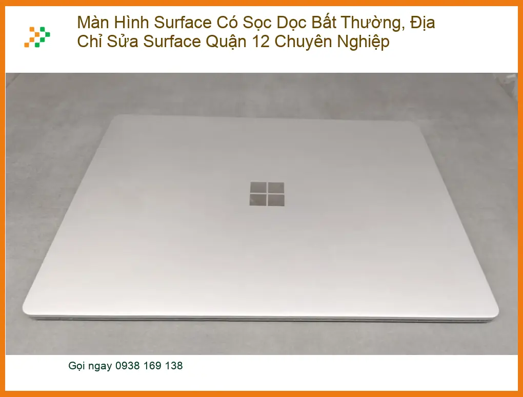 Sửa Surface Màn Hình Sọc Dọc Bất Thường Quận 12 - Địa điểm thay uy tín
