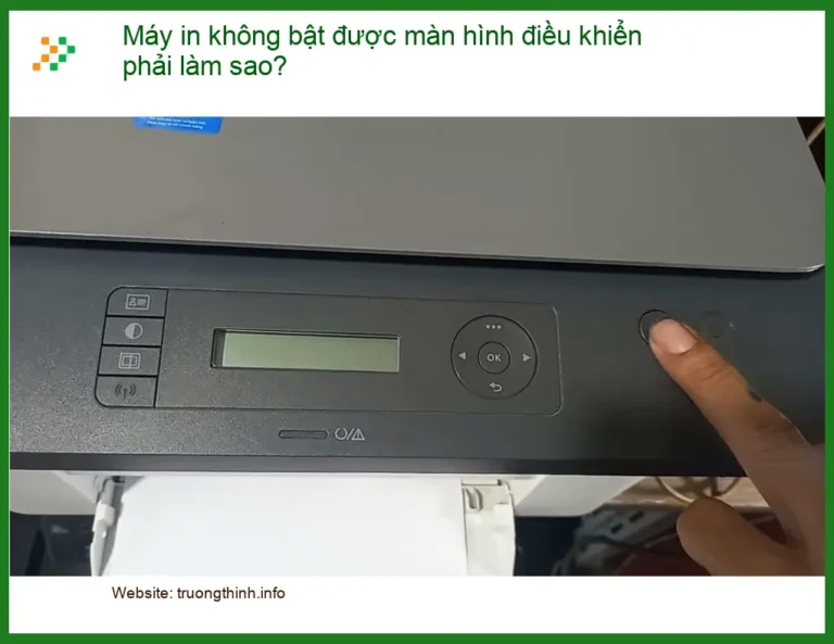 Thủ thuật Máy in không bật được màn hình điều khiển - Cách tự xử lý tại nhà
