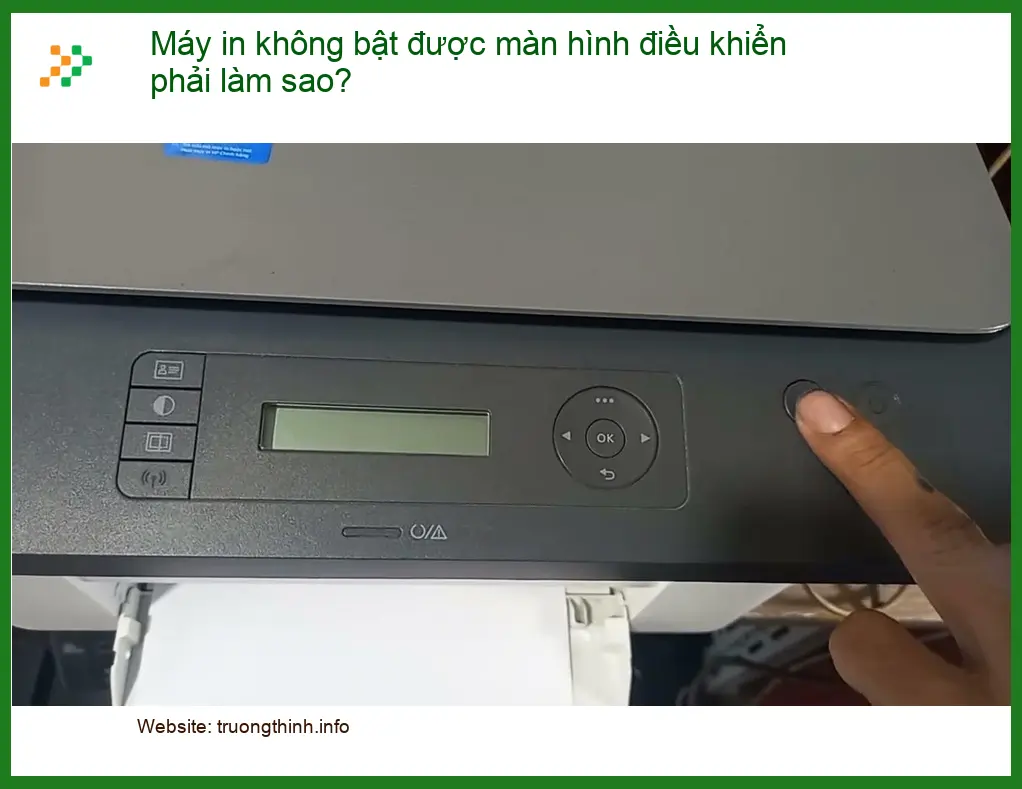 Thủ thuật Máy in không bật được màn hình điều khiển - Cách tự xử lý tại nhà