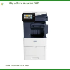 Máy in Xerox VersaLink C605 - Đổ Mực Tại Cửa Hàng Gần Nhất