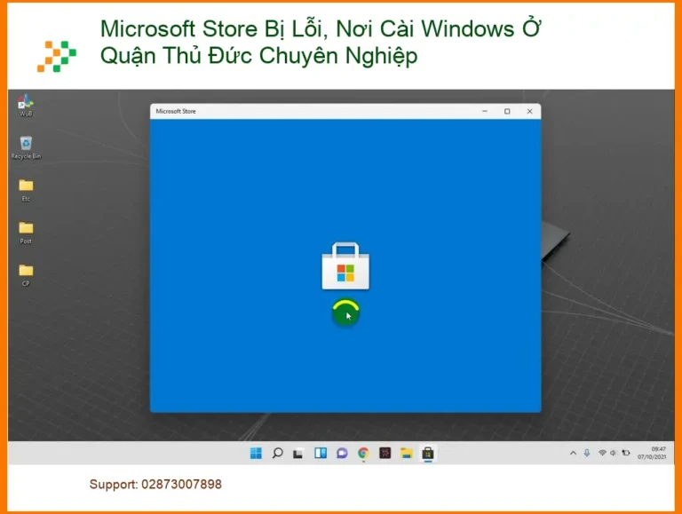 Windows Microsoft Store Bị Lỗi Quận Thủ Đức - Trung tâm cài đặt chuyên nghiệp gần đây