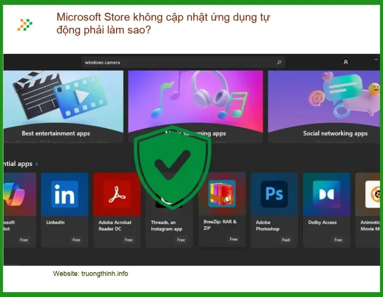 Thủ thuật Phần mềm Microsoft Store không cập nhật ứng dụng tự động - Cách tự xử lý tại nhà hiệu quả