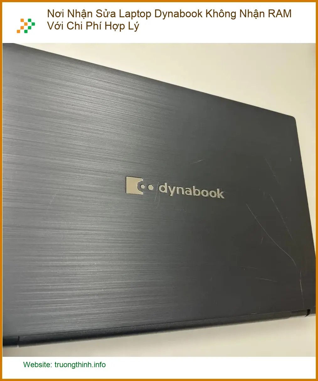 Sửa Laptop Nơi Nhận Dynabook Không RAM - Trung tâm lấy liền TPHCM