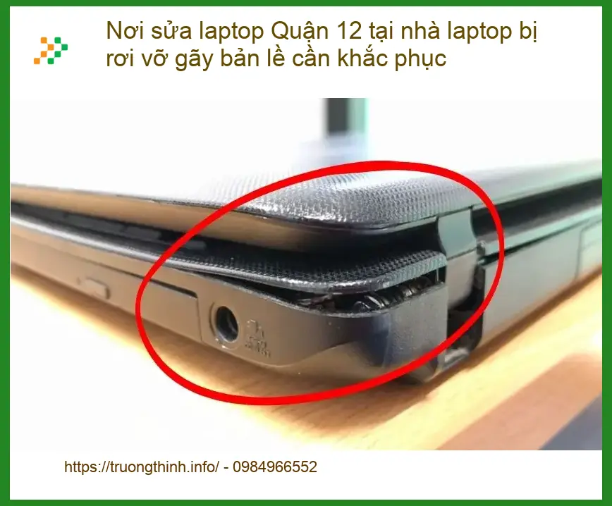 Sửa Laptop Nơi sửa Quận 12 tại nhà gãy bản lề - Địa điểm thay lấy liền uy tín
