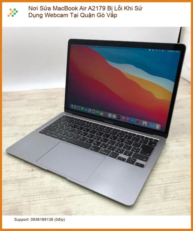 Sửa Macbook Air A2179 lỗi Webcam Gò Vấp - Trung tâm hỗ trợ uy tín