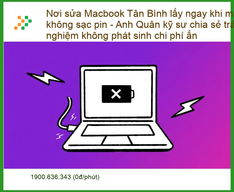 Sửa Macbook Tân Bình không sạc pin lấy ngay - Địa chỉ trung tâm uy tín