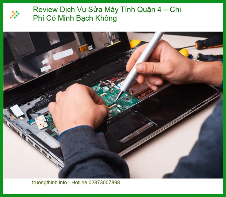 Sửa máy tính Review Dịch Vụ Quận 4 – Chi phí minh bạch? - Bảng giá