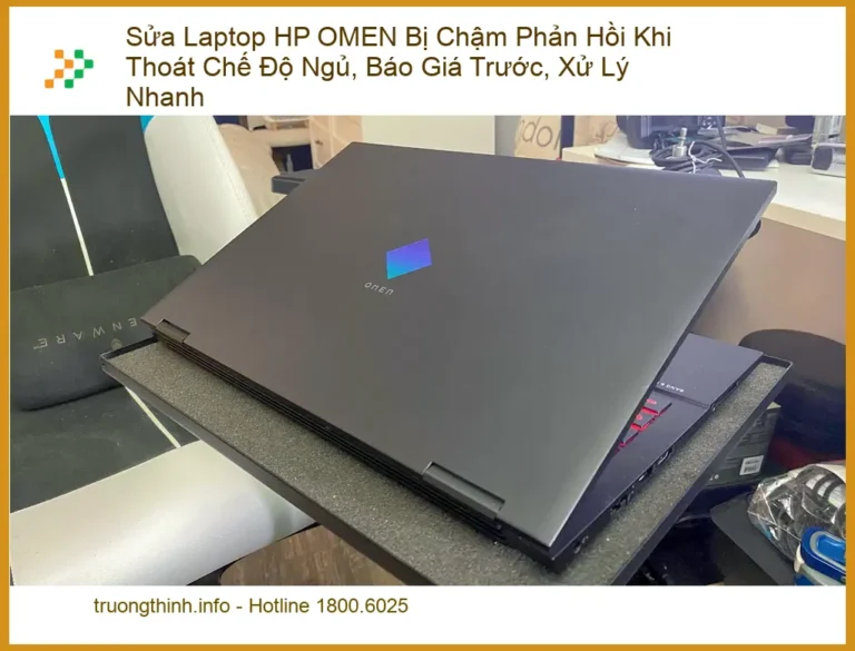 Sửa Laptop HP OMEN Chậm Khi Thoát Ngủ - Xử lý nhanh, báo giá trước